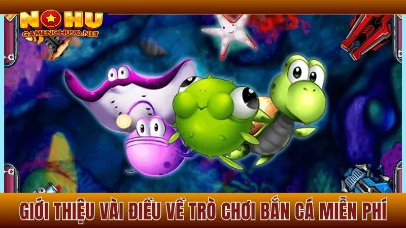 Giải thích trò chơi bắn cá miễn phí là gì