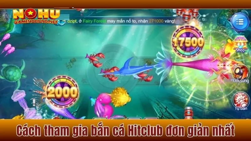 Hướng dẫn chi tiết chơi bắn cá hitclub từ a đến z
