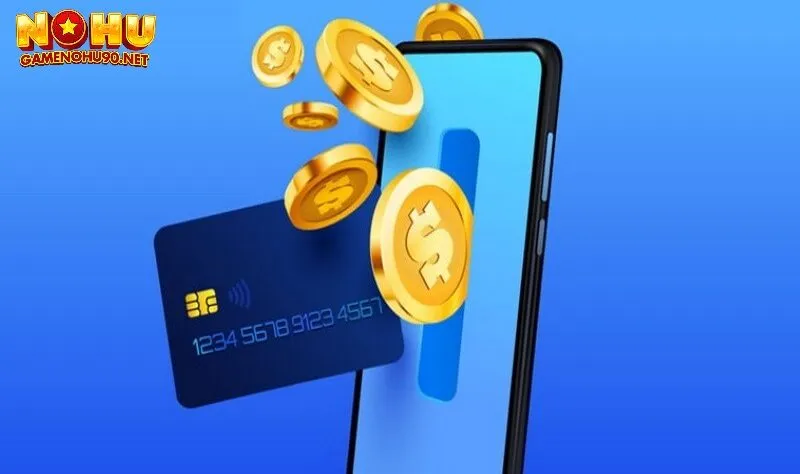 Hướng dẫn nạp tiền nổ hũ chi tiết các bước chung 